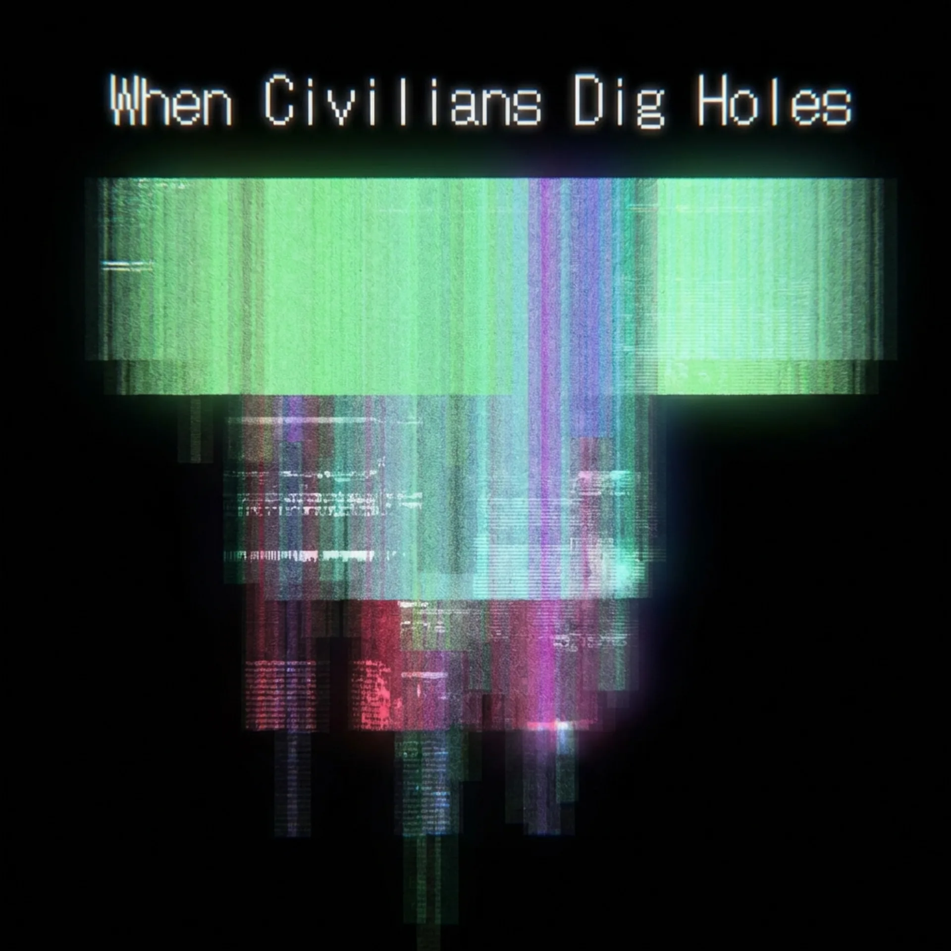 When Civilians Dig Holes Icon